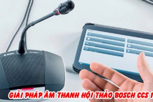 Giải pháp hệ thống âm thanh hội thảo CCS 1000D Bosch 